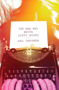 Omslagafbeelding: The Man Who Wrote Dirty Books 9781497605763