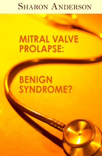 Imagen de portada: Mitral Valve Prolapse: Benign Syndrome? 9781497607958