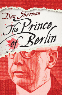 表紙画像: The Prince of Berlin 9781497611207