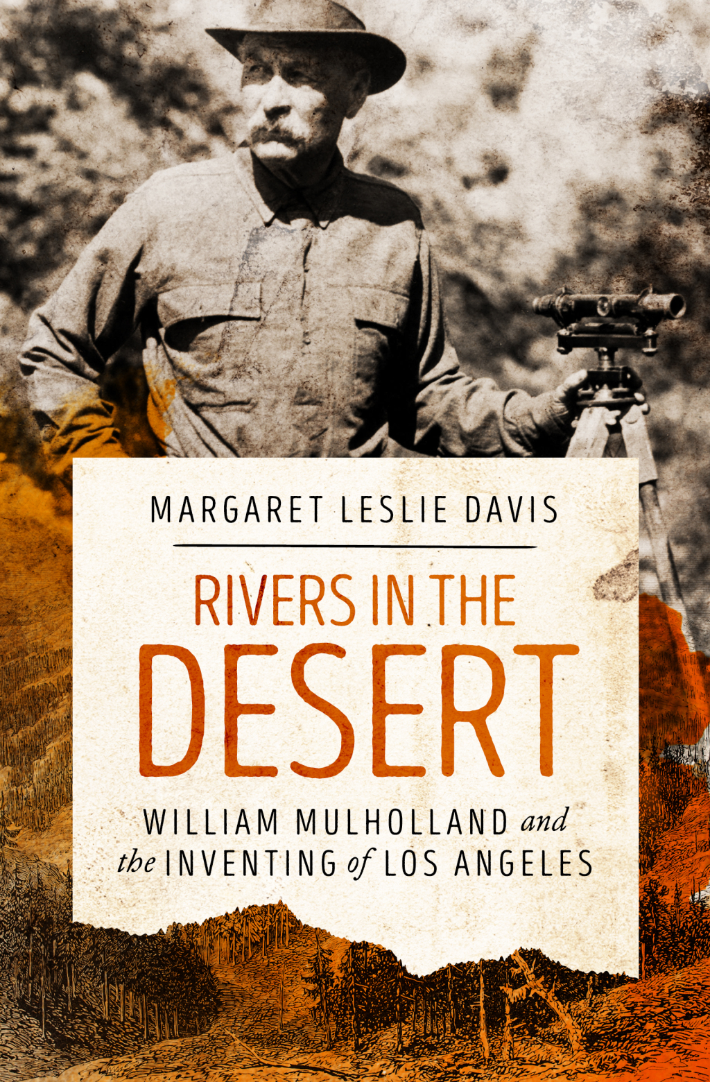 Rivers in the Desert William Mulholland and the Inventing of Los Angeles