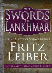 Cover image: The Swords of Lankhmar 9781504068949