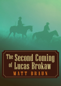 Imagen de portada: The Second Coming of Lucas Brokaw 9781497617421