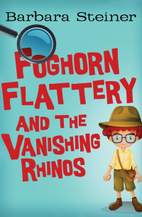Omslagafbeelding: Foghorn Flattery and the Vanishing Rhinos 9781497620070