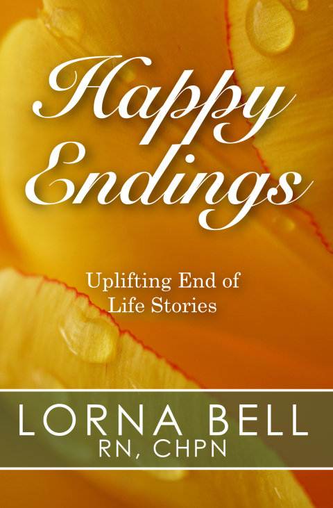 Happy Endings : Uplifting End of Life Stories - FULL INSTANT DOWNLOAD | PDF DOCX EPUB