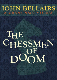 صورة الغلاف: The Chessmen of Doom 9781497637726