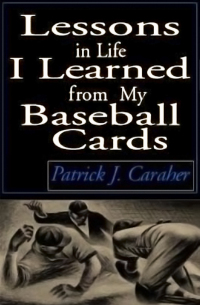 Omslagafbeelding: Lessons in Life I Learned from My Baseball Cards 9781497626102