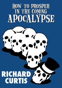 Cover image: How to Prosper In the Coming Apocalypse 9781497626317