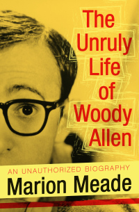 Imagen de portada: The Unruly Life of Woody Allen 9781497631540