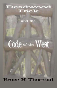 Imagen de portada: Deadwood Dick and the Code of the West 9781497633094