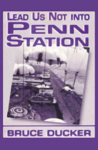 表紙画像: Lead Us Not Into Penn Station 9781877946363
