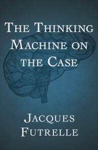 Imagen de portada: The Thinking Machine on the Case 9781497638402