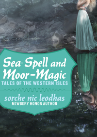 Titelbild: Sea-Spell and Moor-Magic 9781497640153