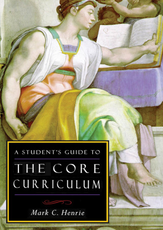Cover image: A Student's Guide to the Core Curriculum 9781882926428