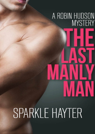 Imagen de portada: The Last Manly Man 9781497678347