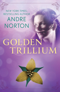 Cover image: Golden Trillium 9781497684751