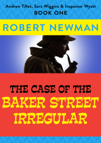 صورة الغلاف: The Case of the Baker Street Irregular 9781497685963