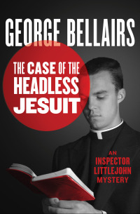 Cover image: The Case of the Headless Jesuit 9781497690721