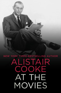 Titelbild: Alistair Cooke at the Movies 9781497697959