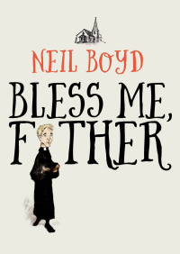 Cover image: Bless Me, Father 9781504052849