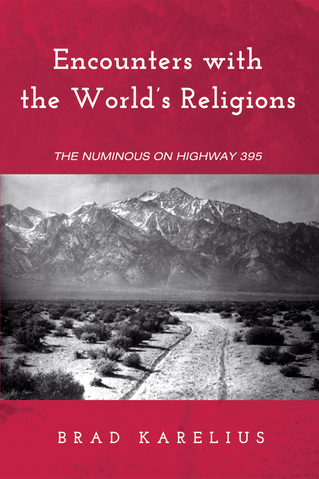Encounters with the World’s Religions The Numinous on Highway 395