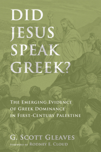 Omslagafbeelding: Did Jesus Speak Greek? 9781498204330