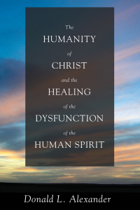 Titelbild: The Humanity of Christ and the Healing of the Dysfunction of the Human Spirit 9781498206679