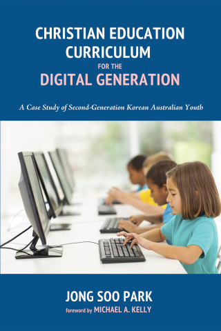 表紙画像: Christian Education Curriculum for the Digital Generation 9781498207362