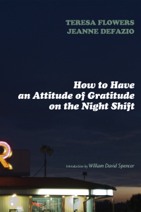 صورة الغلاف: How to Have an Attitude of Gratitude on the Night Shift 9781498207768