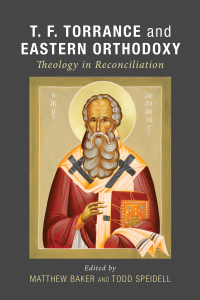 Cover image: T. F. Torrance and Eastern Orthodoxy 9781498208130