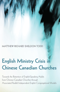 Cover image: English Ministry Crisis in Chinese Canadian Churches 9781498208840