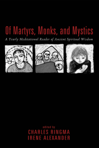 Imagen de portada: Of Martyrs, Monks, and Mystics 9781498209281