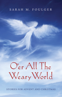 Cover image: O’er All The Weary World 9781498217774
