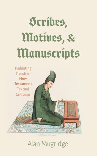 Imagen de portada: Scribes, Motives, and Manuscripts 9781498217866