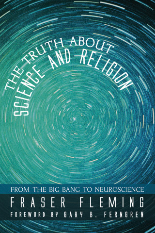 Cover image: The Truth about Science and Religion 9781498223294