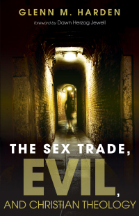 Omslagafbeelding: The Sex Trade, Evil, and Christian Theology 9781498223836