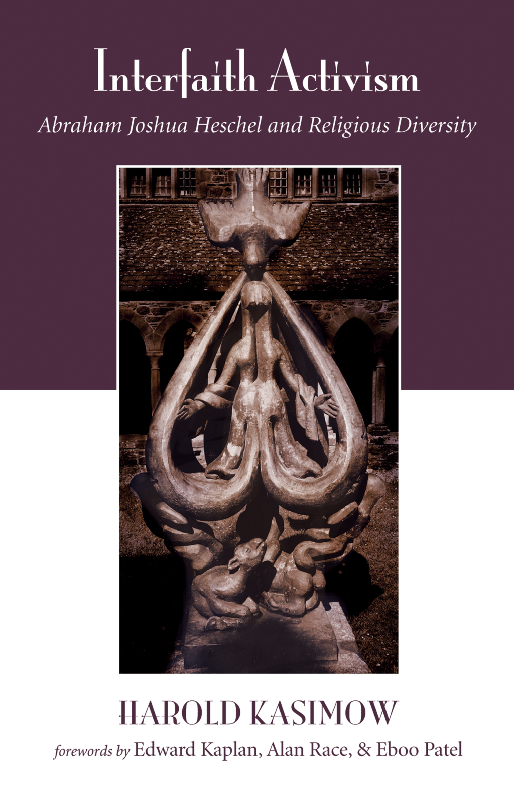 Interfaith Activism Abraham Joshua Heschel and Religious Diversity