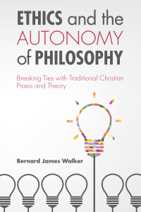 صورة الغلاف: Ethics and the Autonomy of Philosophy 9781625643643