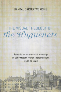 Omslagafbeelding: The Visual Theology of the Huguenots 9781498228497