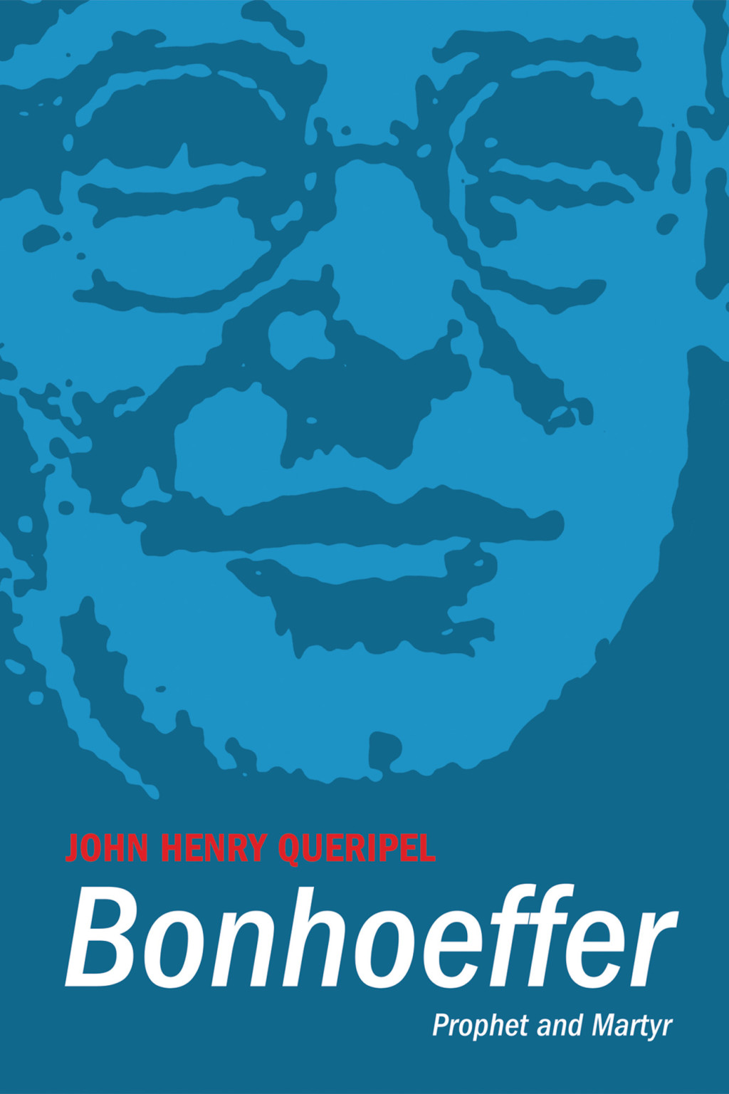 Bonhoeffer Prophet and Martyr