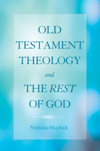 صورة الغلاف: Old Testament Theology and the Rest of God 9781498229968