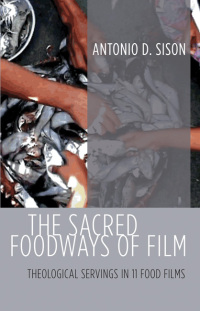 Omslagafbeelding: The Sacred Foodways of Film 9781498230469