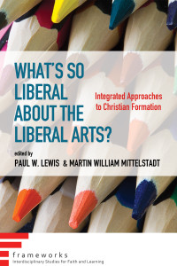 Imagen de portada: What’s So Liberal about the Liberal Arts? 9781498231442