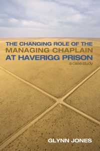 Titelbild: The Changing Role of the Managing Chaplain at Haverigg Prison 9781498231626