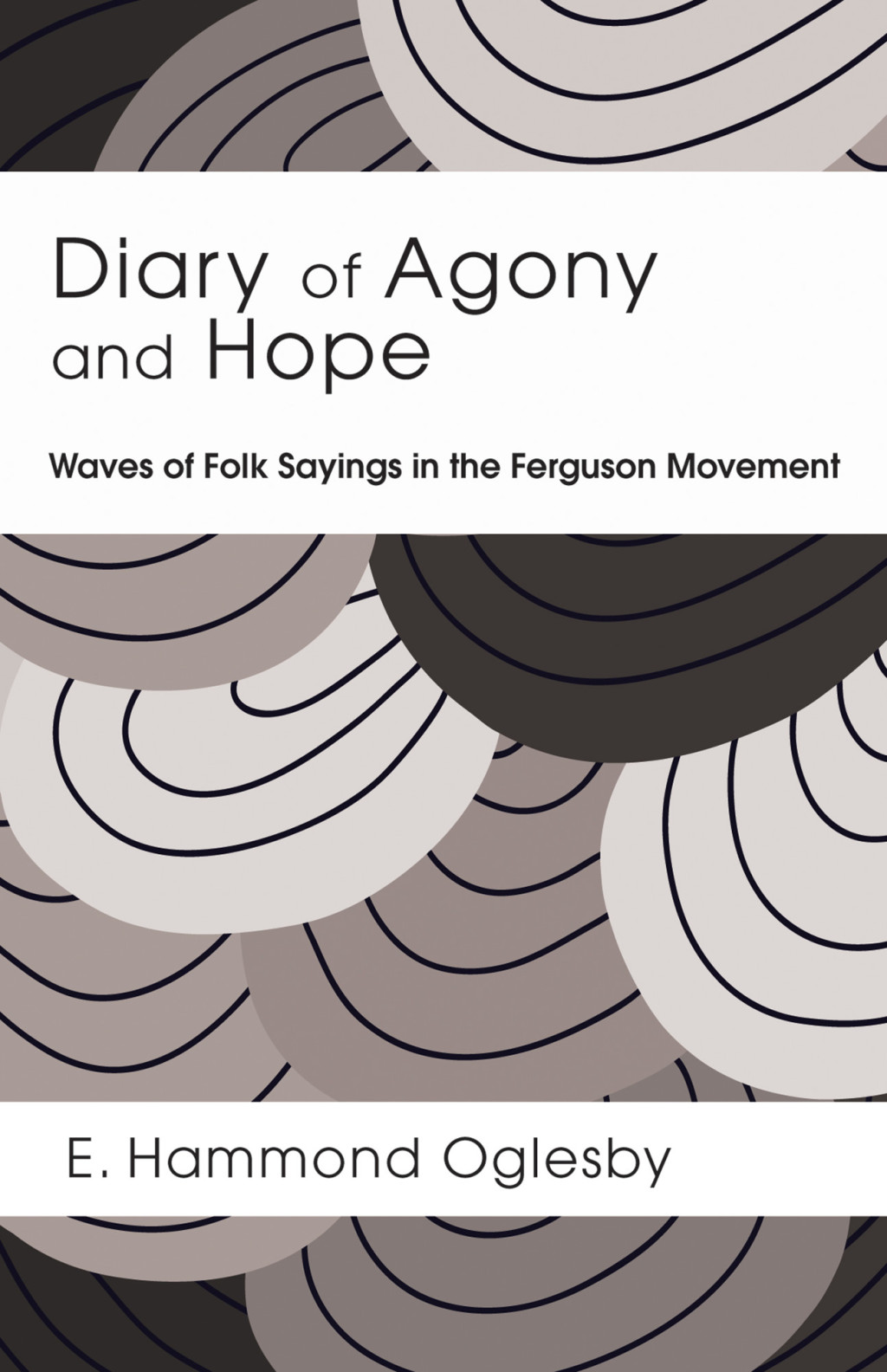 Diary of Agony and Hope Waves of Folk Sayings in the Ferguson Movement