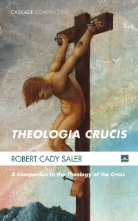 صورة الغلاف: Theologia Crucis 9781498231916