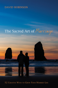 Omslagafbeelding: The Sacred Art of Marriage 9781498233286