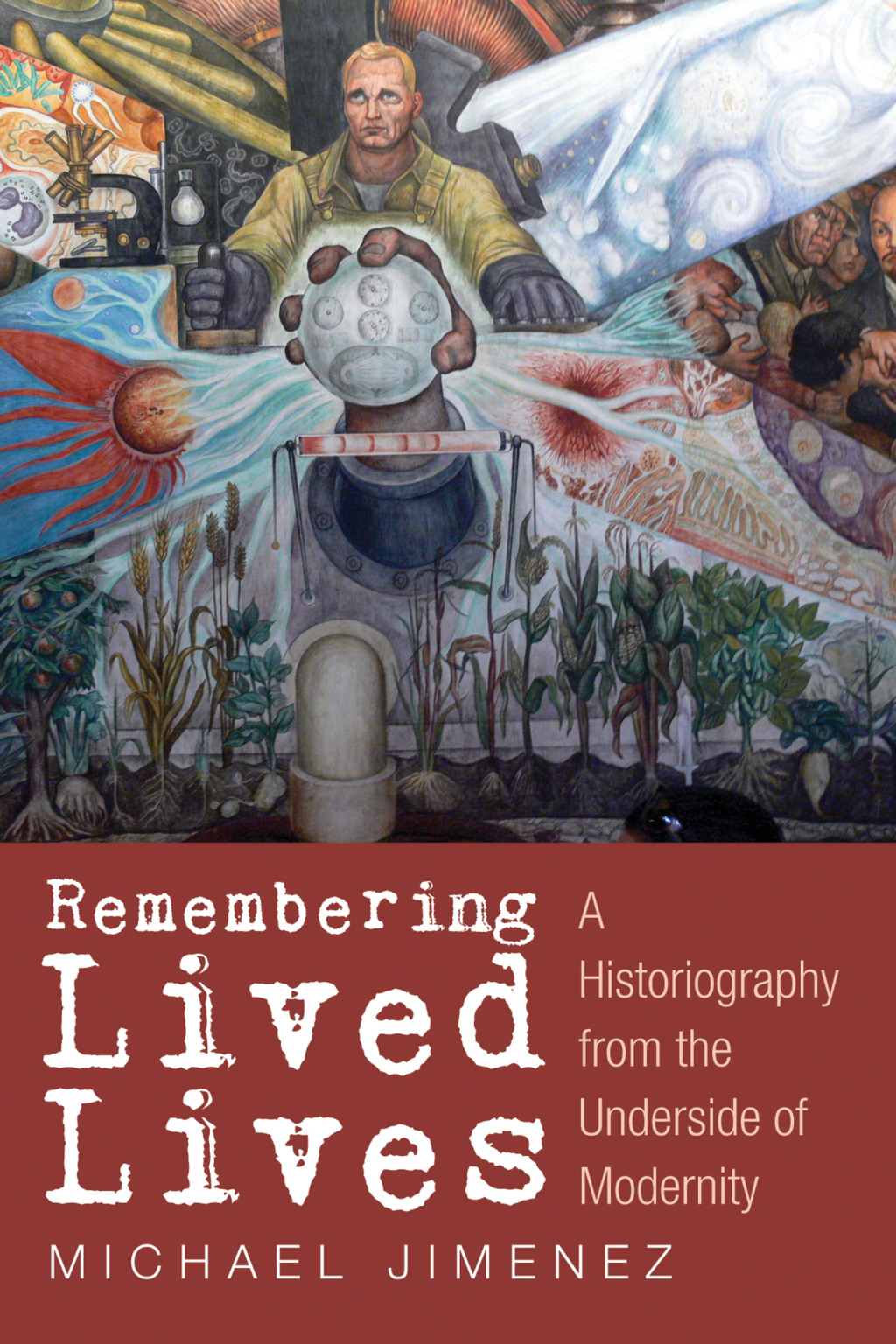 Remembering Lived Lives A Historiography from the Underside of Modernity
