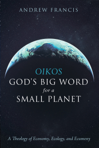 Cover image: Oikos: God’s Big Word for a Small Planet 9781498235174