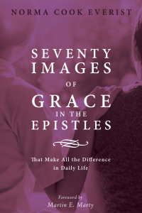 Imagen de portada: Seventy Images of Grace in the Epistles . . . 9781625647399