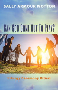 Omslagafbeelding: Can God Come Out To Play? 9781498237987